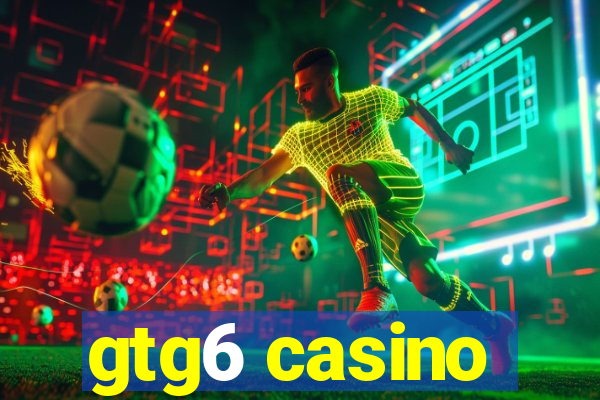 gtg6 casino